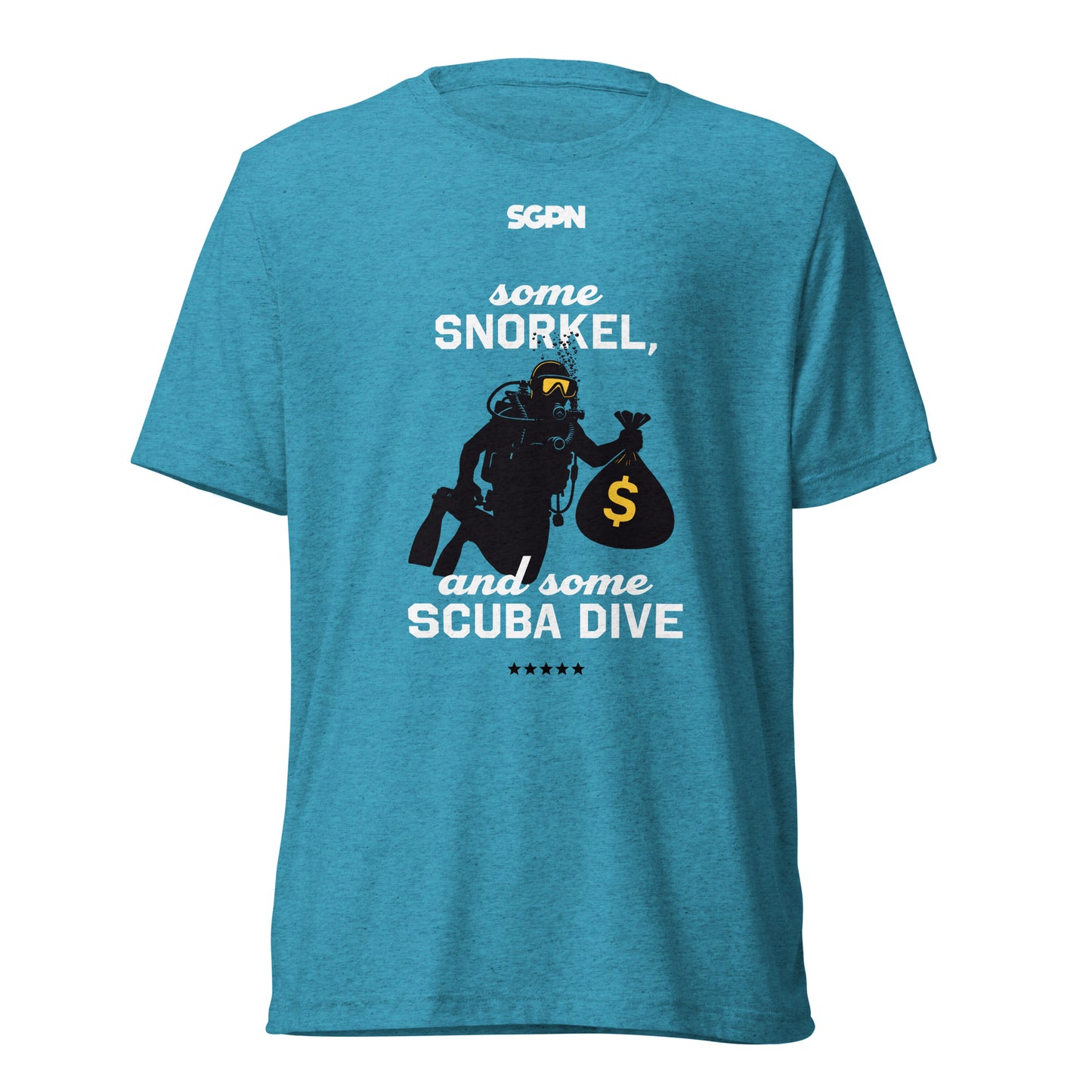 Some Snorkel, And Some Scuba Dive - Short sleeve t-shirt