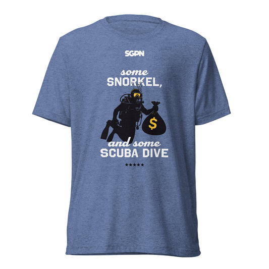 Some Snorkel, And Some Scuba Dive - Short sleeve t-shirt