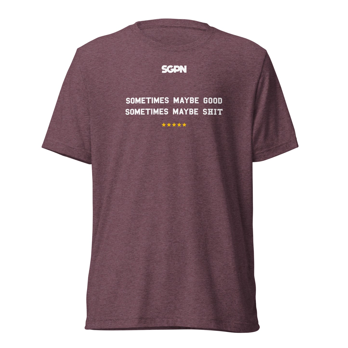Sometimes Maybe Good, Sometimes Maybe Shit - Short sleeve t-shirt