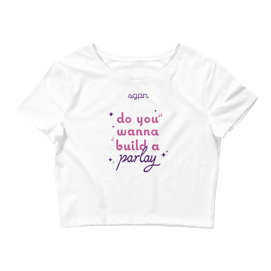 Do you wanna build a parlay? - Women’s Crop Tee