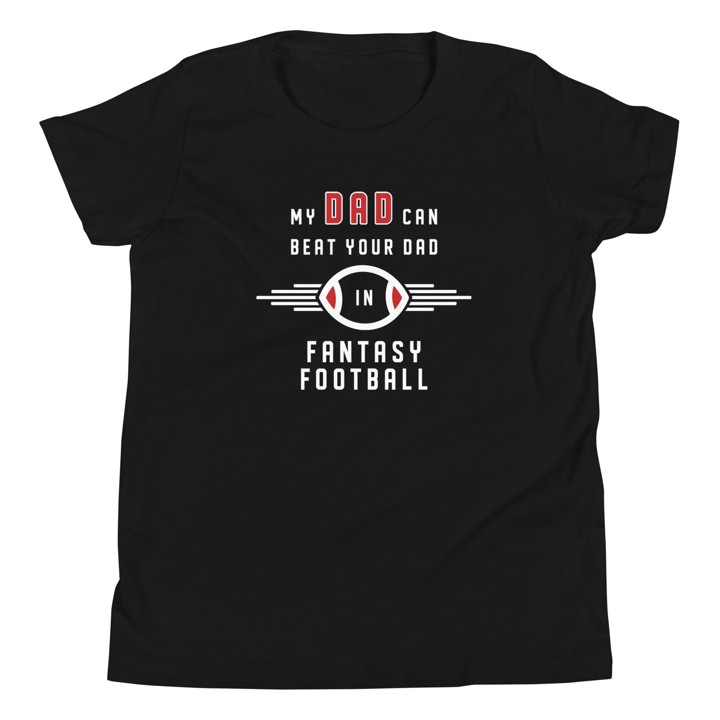 My dad can beat your dad in Fantasy Football - Youth Short Sleeve T-Shirt