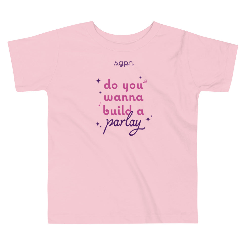Do you wanna build a parlay? Toddler Short Sleeve Tee