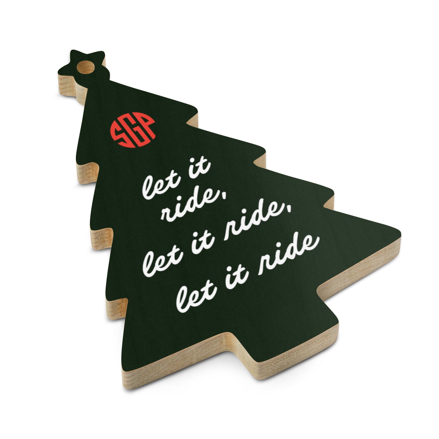 SGP - One Leg to Go... Let it Ride, Let it Ride, Let it Ride - Wooden ornaments