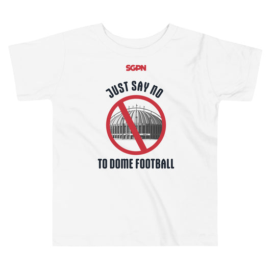 Just Say No To Dome Football - Toddler Short Sleeve Tee