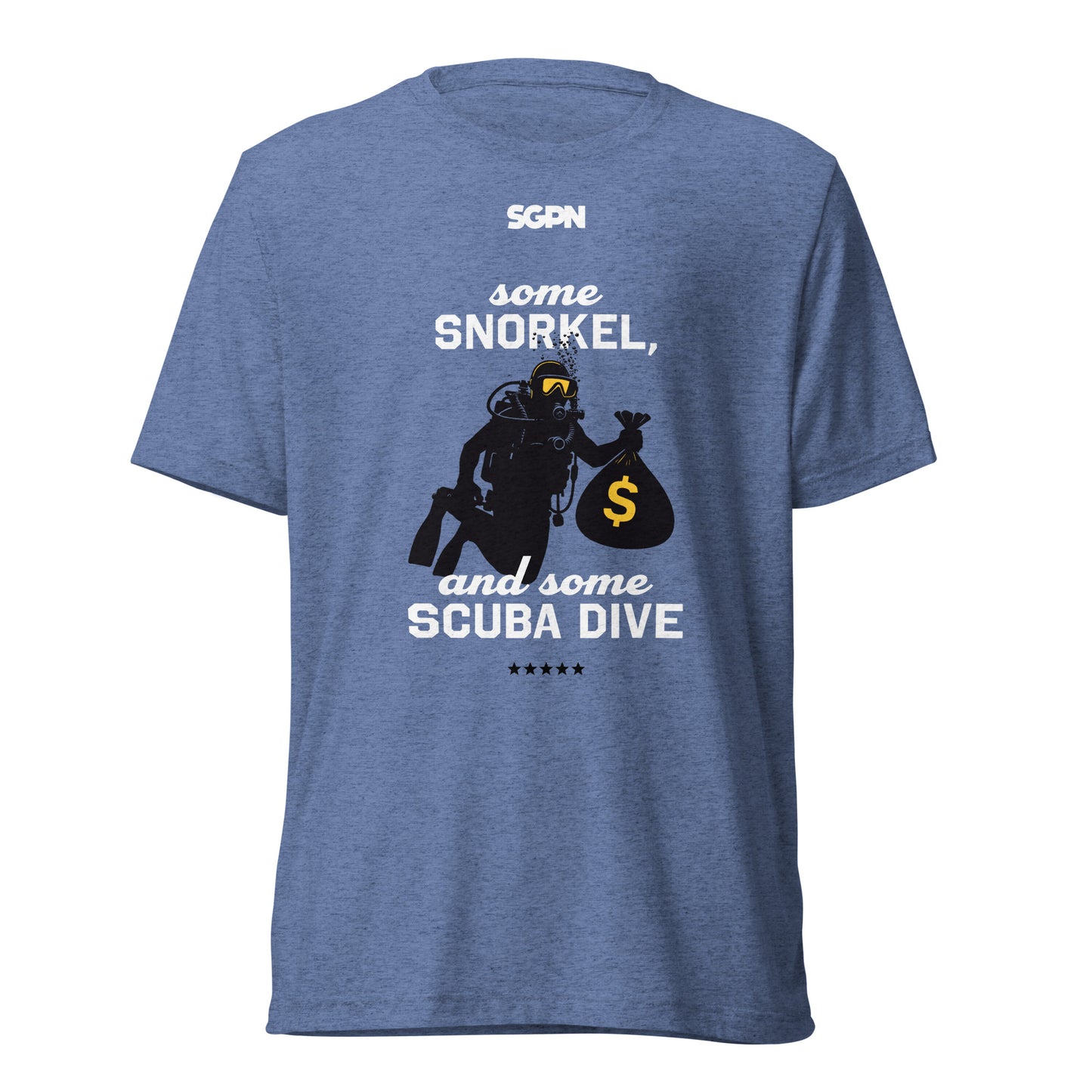 Some Snorkel, And Some Scuba Dive - Short sleeve t-shirt