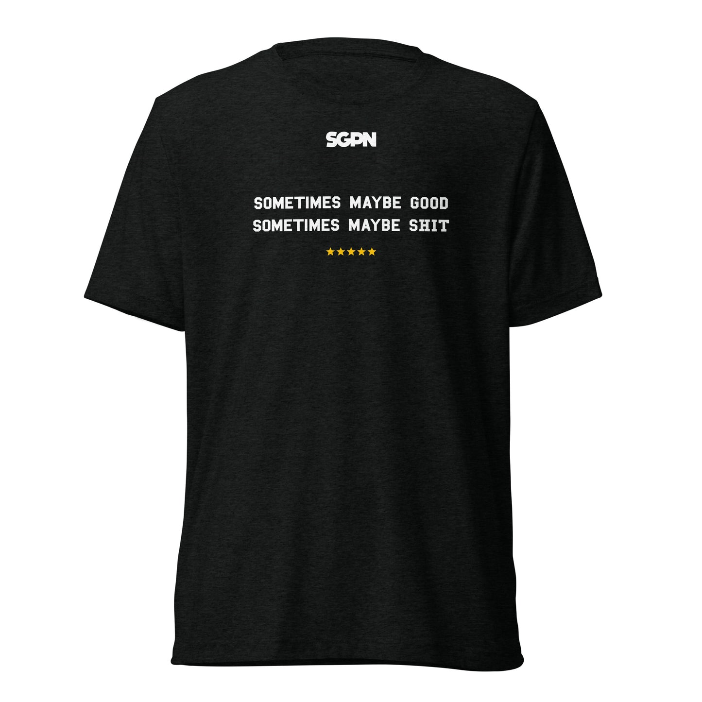 Sometimes Maybe Good, Sometimes Maybe Shit - Short sleeve t-shirt