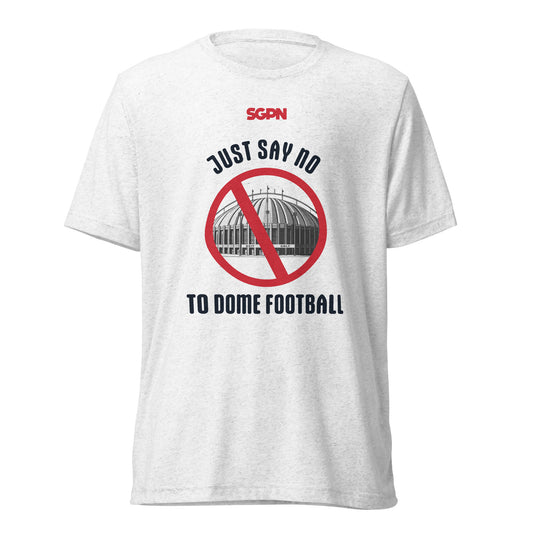 Just Say No To Dome Football - Short sleeve t-shirt