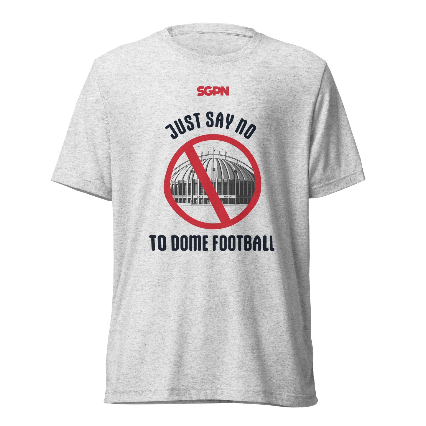 Just Say No To Dome Football - Short sleeve t-shirt