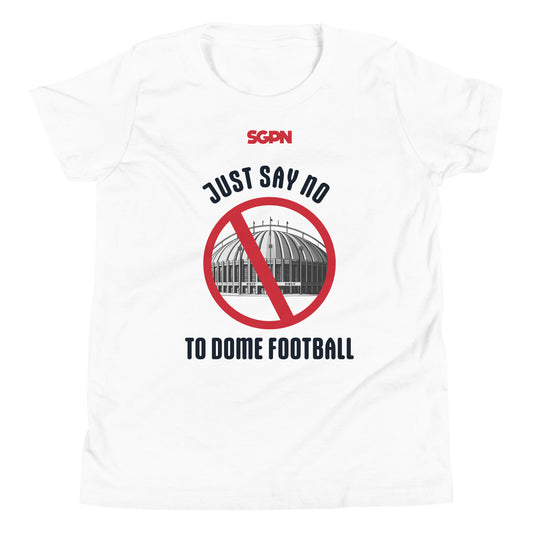 Just Say No To Dome Football - Youth Short Sleeve T-Shirt