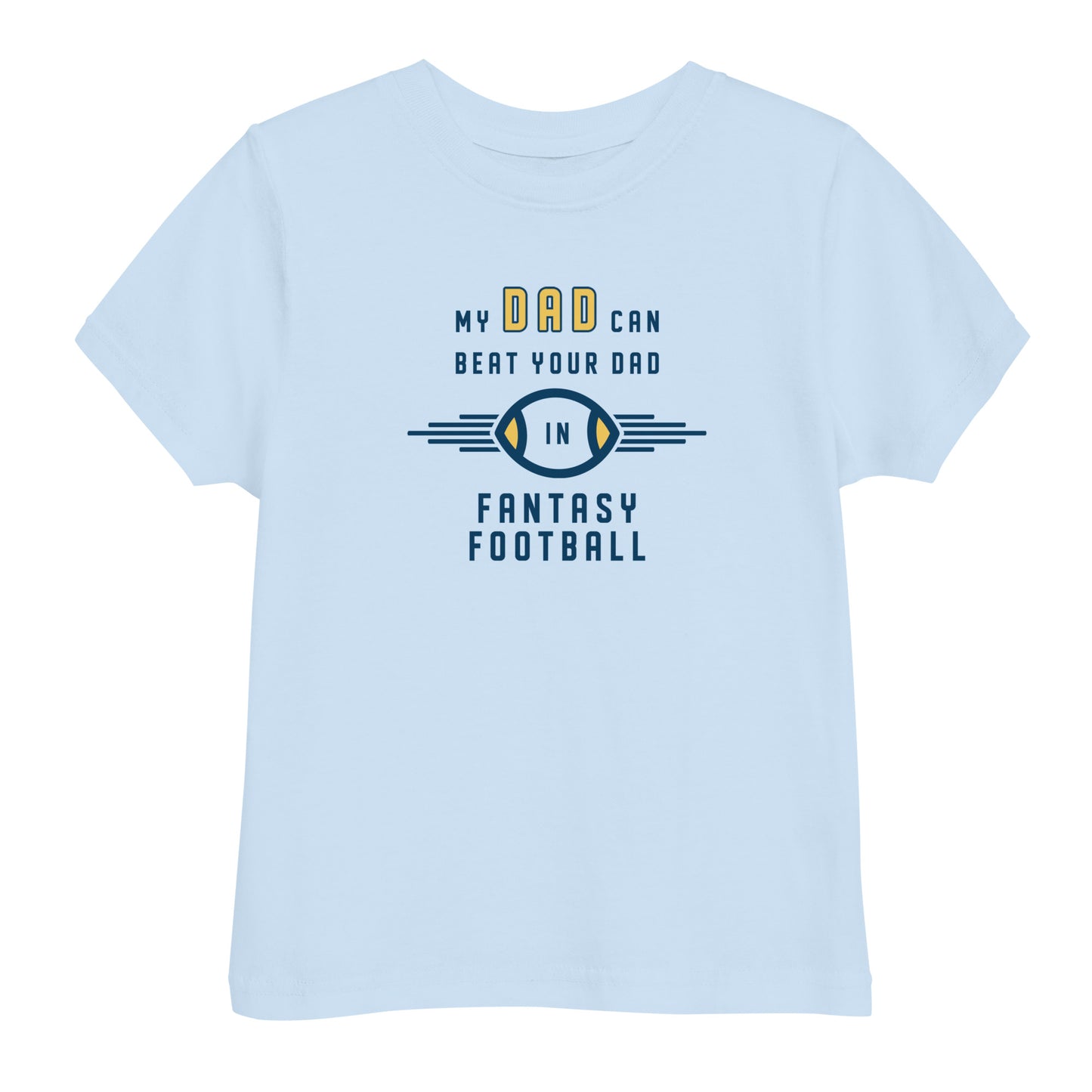 My dad can beat your dad in Fantasy Football - Toddler jersey t-shirt